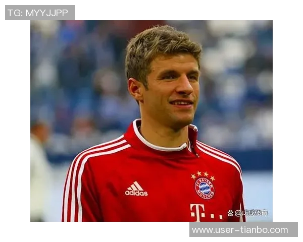 穆勒赞拜仁上半赛季表现卓越感受到球队强大凝聚力与团结精神